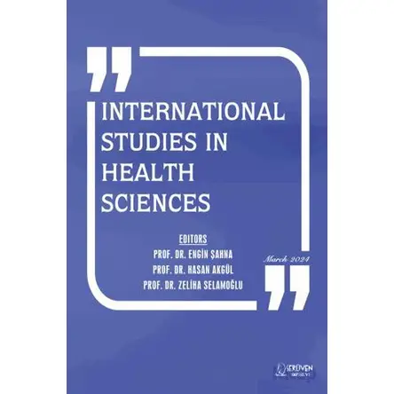 International Studies in Health Sciences - March 2024 - Engin Şahna - Serüven Yayınevi