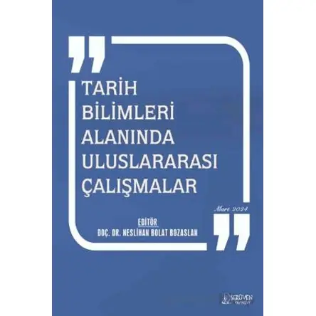 Tarih Bilimleri Alanında Uluslararası Çalışmalar - Mart 2024