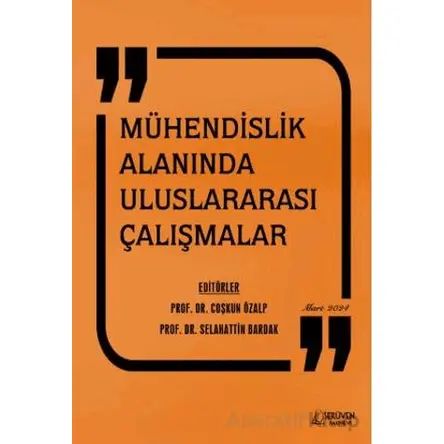 Mühendislik Alanında Uluslararası Çalışmalar - Selahattin Bardak - Serüven Yayınevi
