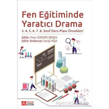 Fen Eğitiminde Yaratıcı Drama 3.4.5.6.7.8. Sınıf Ders Planı Örnekleri