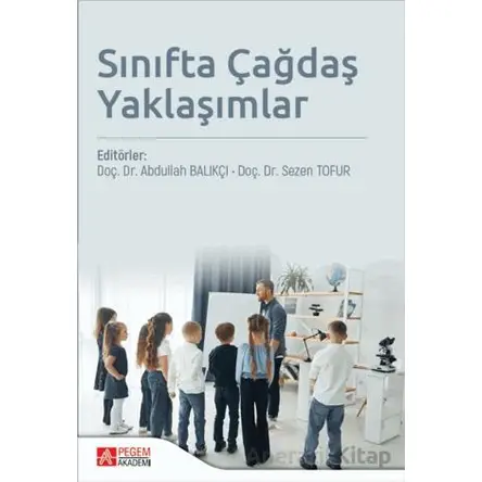 Sınıfta Çağdaş Yaklaşımlar - Kolektif - Pegem Akademi Yayıncılık