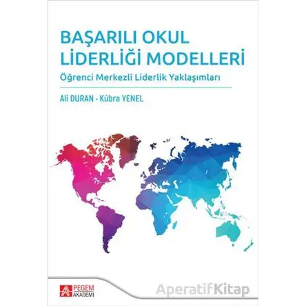 Başarılı Okul Liderliği Modelleri - Kolektif - Pegem Akademi Yayıncılık