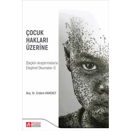 Çocuk Hakları Üzerine (Seçkin Araştırmalarla Eleştirel Okumalar-I)