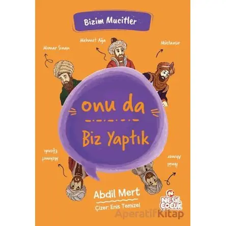 Onu da Biz Yaptık - Abdil Mert - Nesil Çocuk Yayınları