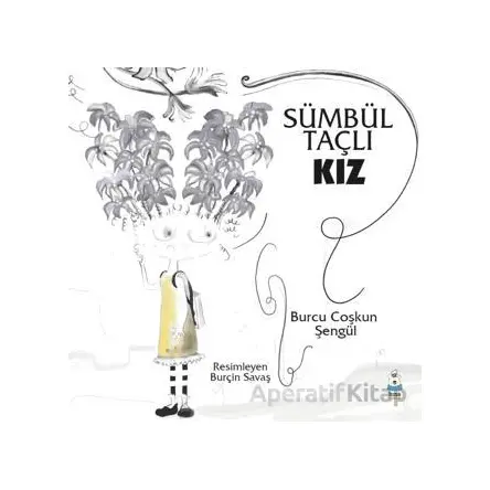 Sümbül Taçlı Kız - Burcu Coşkun Şengül - Luna Çocuk Yayınları