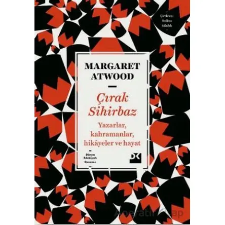 Çırak Sihirbaz Yazarlar, Kahramanlar, Hikayeler Ve Hayat - Margaret Atwood - Doğan Kitap