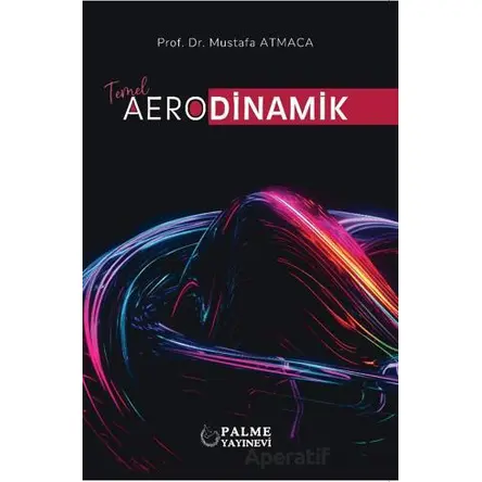 Temel Aerodinamik - Mustafa Atmaca - Palme Yayıncılık