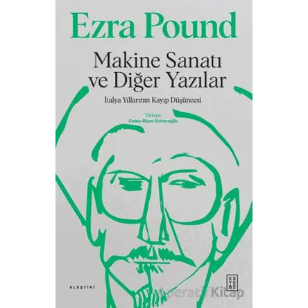 Makine Sanatı ve Diğer Yazılar - Ezra Pound - Ketebe Yayınları