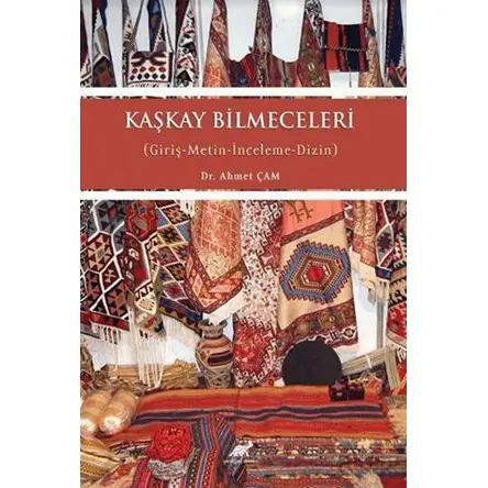 Kaşkay Bilmeceleri (Giriş-Metin-İnceleme-Dizin) - Ahmet Çam - Paradigma Akademi Yayınları