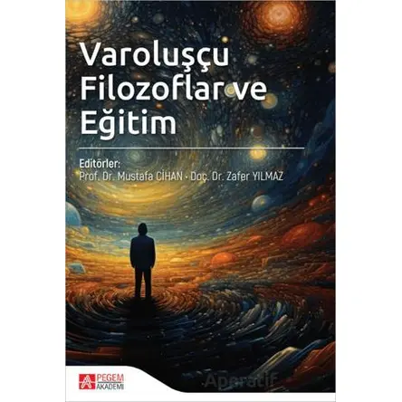 Varoluşçu Filozoflar ve Eğitim - Kolektif - Pegem Akademi Yayıncılık