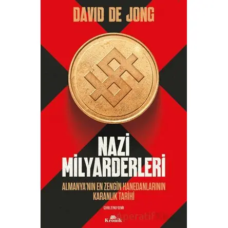 Nazi Milyarderleri - Almanya’nın En Zengin Hanedanlarının Karanlık Tarihi