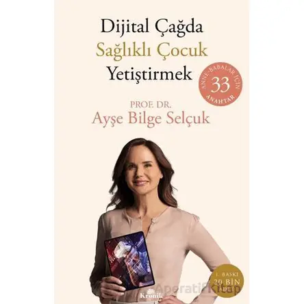 Dijital Çağda Sağlıklı Çocuk Yetiştirmek - Ayşe Bilge Selçuk - Kronik Kitap
