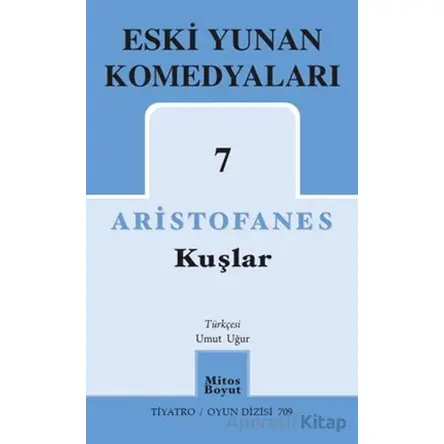 Kuşlar - Eski Yunan Komedyaları 7 - Aristofanes - Mitos Boyut Yayınları