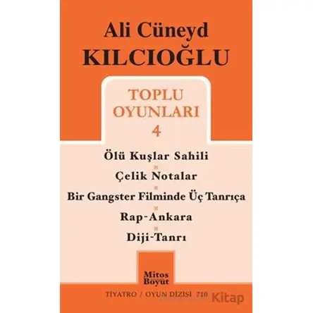 Ali Cüneyd Kılcıoğlu Toplu Oyunları 4 - Ali Cüneyd Kılcıoğlu - Mitos Boyut Yayınları