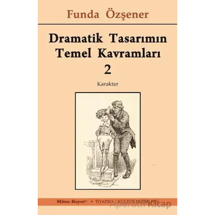 Dramatik Tasarımın Temel Kavramları 2 - Funda Özşener - Mitos Boyut Yayınları