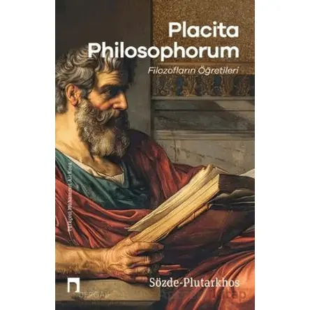 Placita Philosophorum - Filozofların Öğretileri - Plutarkhos - Dergah Yayınları