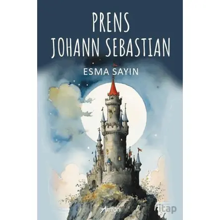 Prens Johann Sebastian - Esma Sayın - Armoni Yayıncılık