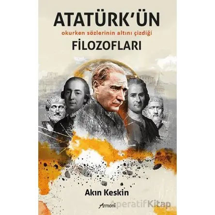 Atatürkün Filozofları - Akın Keskin - Armoni Yayıncılık
