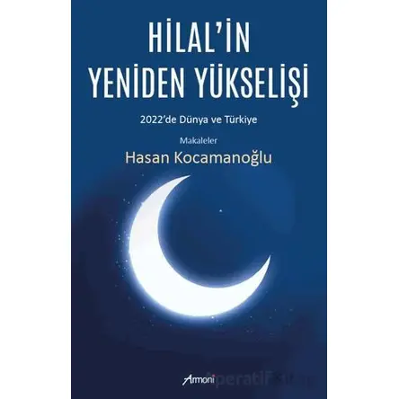 Hilal’in Yeniden Yükselişi - Hasan Kocamanoğlu - Armoni Yayıncılık