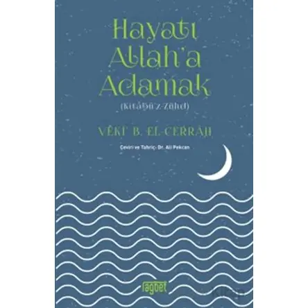 Hayatı Allaha Adamak - Kitabüz Zühd - Veki B. El-Cerrah - Rağbet Yayınları