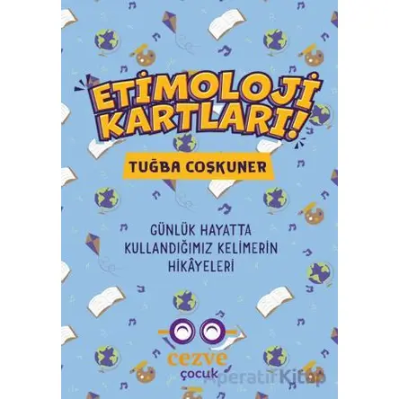 Etimoloji Kartları – Günlük Hayatta Kullandığımız Kelimelerin Hikayeleri
