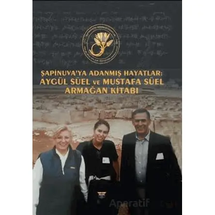 Şapinuvaya Adanmış Hayatlar - Kolektif - Bilgin Kültür Sanat Yayınları