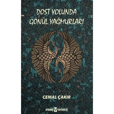 Dost Yolunda Gönül Yağmurları - Cemal Çakır - Uyanış Yayınevi