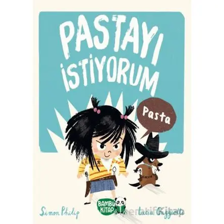 Pastayı İstiyorum - Simon Philip - Bambu Kitap