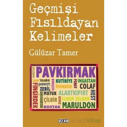 Geçmişi Fısıldayan Kelimeler - Gülüzar Tamer - Ozan Yayıncılık