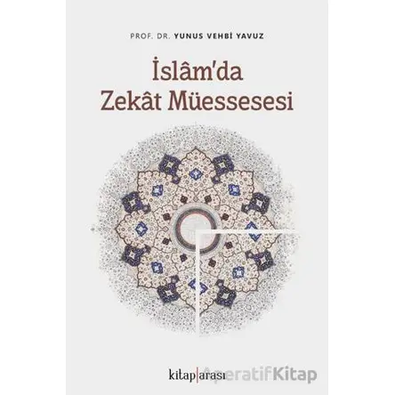İslam’da Zekat Müessesesi - Yunus Vehbi Yavuz - Kitap Arası
