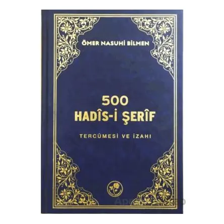 500 Hadis-i Şerif Tercümesi ve İzahı - Ömer Nasuhi Bilmen - Fazilet Neşriyat
