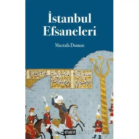 İstanbul Efsaneleri - Mustafa Duman - Kitabevi Yayınları