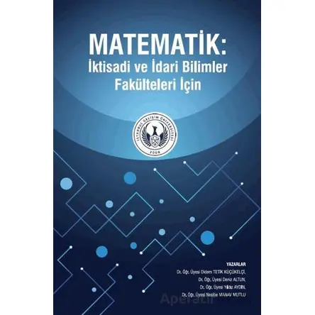 Matematik: İktisadi ve İdari Bilimler Fakülteleri İçin