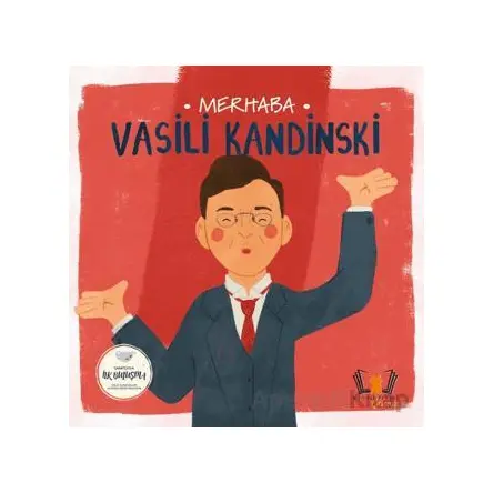 Merhaba Vasili Kandinski Sanatçıyla İlk Buluşma - Kolektif - Hayalperest Çocuk