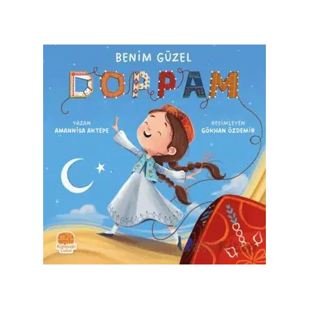 Benim Güzel Doppam - Amannisa Aktepe - Karavan Çocuk Yayınları