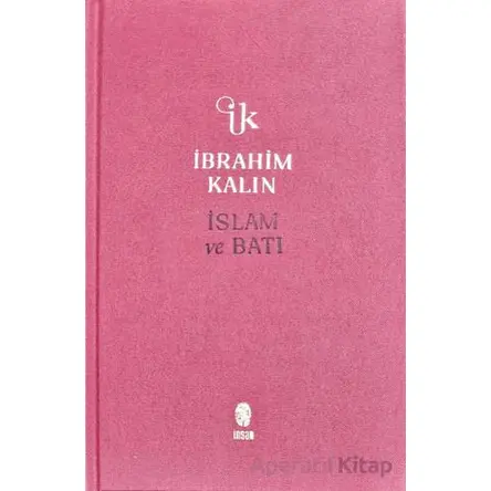 İslam ve Batı - İbrahim Kalın - İnsan Yayınları