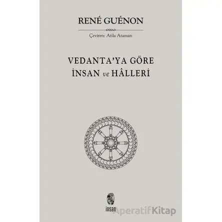 Vedantaya Göre İnsan ve Halleri - Rene Guenon - İnsan Yayınları