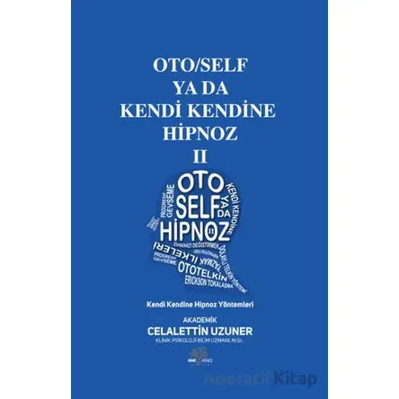 Oto/Self ya da Kendi Kendine Hipnoz II - Celalettin Uzuner - Nar Ağacı Yayınları