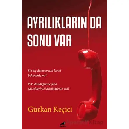 Ayrılıkların da Sonu Var - Gürkan Keçici - Kara Karga Yayınları