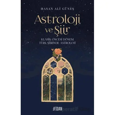 Astroloji ve Şiir - Hasan Ali Güneş - Fidan Kitap