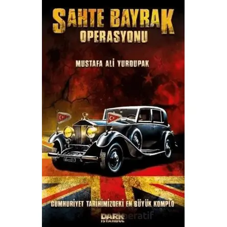 Sahte Bayrak Operasyonu - Mustafa Ali Yurdupak - Dark İstanbul