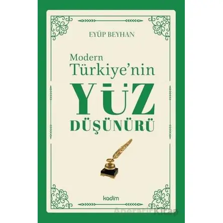 Modern Türkiyenin Yüz Düşünürü 1. Cilt - Eyüp Beyhan - Kadim Yayınları