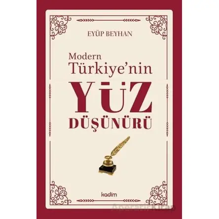 Modern Türkiyenin Yüz Düşünürü 2. Cilt - Eyüp Beyhan - Kadim Yayınları