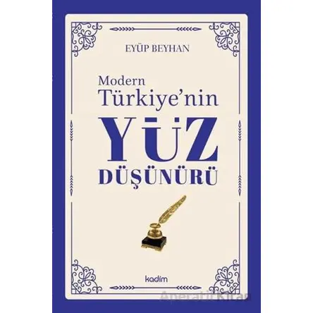 Modern Türkiyenin Yüz Düşünürü 4. Cilt - Eyüp Beyhan - Kadim Yayınları