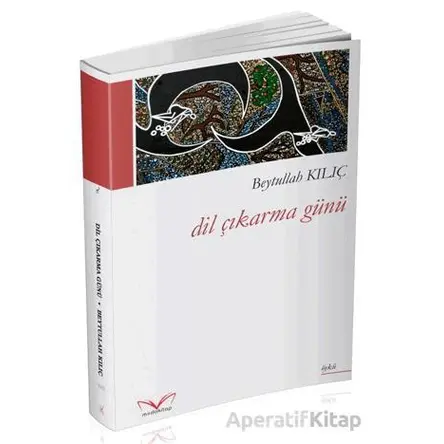 Dil Çıkarma Günü - Beytullah Kılıç - Medakitap Yayınları