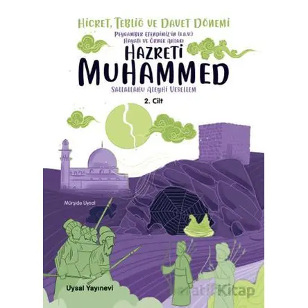Peygamber Efendimizin (S.A.V.) Hayatı ve Örnek Ahlakı Hicret, Tebliğ ve Davet Dönemi 2. Cilt