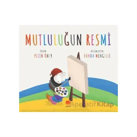 Mutluluğun Resmi - Pelin Öney - Uçan Fil Yayınları