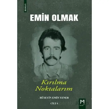 Emin Olmak 4- Kırılma Noktalarım - Hüseyin Emin Yener - Memento Mori