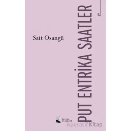 Put Entrika Saatler - Sait Osangü - Karina Yayınevi