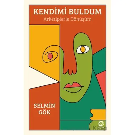 Kendimi Buldum: Arketiplerle Dönüşüm - Selmin Gök - Nova Kitap